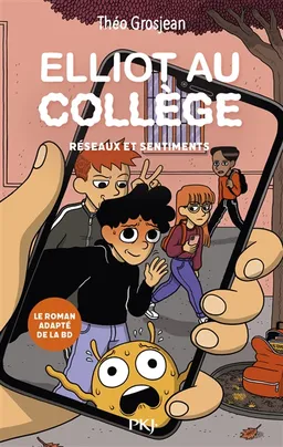 Elliot au collège : le roman. Vol. 2. Réseaux et sentiments | Nicolas Jaillet, Théo Grosjean
