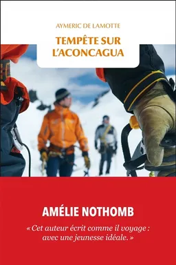 Tempête sur l'Aconcagua | Aymeric de Lamotte, Tashi Lakpa Sherpa
