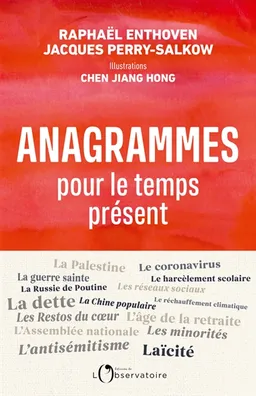 Anagrammes pour le temps présent | Raphaël Enthoven, Jacques Perry-Salkow, Jianghong Chen