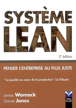 Système lean : penser l'entreprise au plus juste | James P. Womack, Daniel T. Jones, Michael Ballé, Godefroy Beauvallet