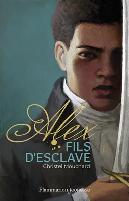 Alex fils d'esclave | Christel Mouchard