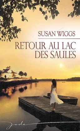 Retour au lac des Saules | Susan Wiggs