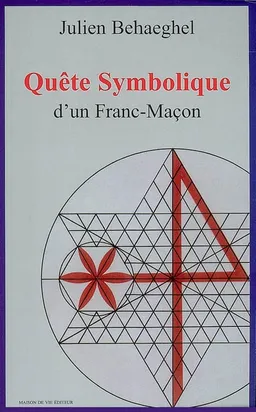 Quête symbolique d'un franc-maçon | Julien Behaeghel