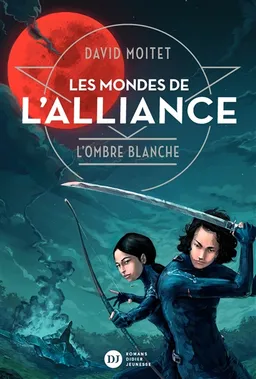 Les mondes de l'alliance. Vol. 1. L'ombre blanche | David Moitet