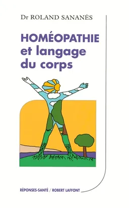 Homéopathie et langage du corps | Roland Sananès