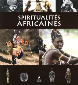 Spiritualités africaines. Soul of Africa | Henning Christoph, Markus Matzel, Philipp Schiemann