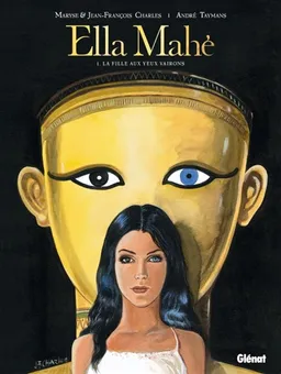 Ella Mahé. Vol. 1. Celle qui n'a pas de nom | Maryse Charles, Jean-François Charles, André Taymans