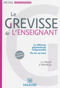 Le Grevisse de l'enseignant | Maurice Grevisse, Jean-Christophe Pellat, Stéphanie Fonvielle