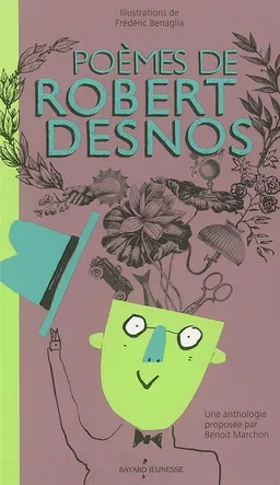 Poèmes de Robert Desnos | Robert Desnos, Benoît Marchon, Frédéric Benaglia