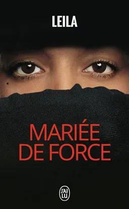 Mariée de force : pour la première fois, une femme témoigne | Leila, Marie-Thérèse Cuny