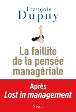 Lost in management. Vol. 2. La faillite de la pensée managériale | François Dupuy
