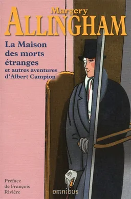 La maison des morts étranges : et autres aventures d'Albert Campion : romans et nouvelles | Margery Allingham, François Rivière