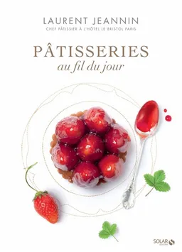 Pâtisseries : au fil du jour | Laurent Jeannin, Emmanuelle Jary, Virginie Garnier, Aline Caron, Didier Le Calvez