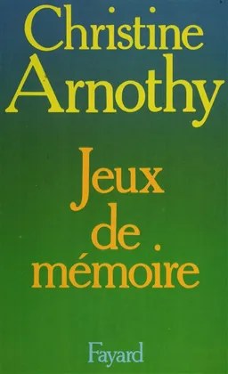 Jeux de mémoire | Christine Arnothy