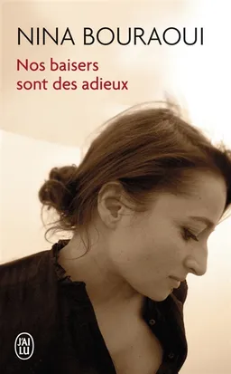 Nos baisers sont des adieux | Nina Bouraoui