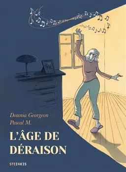 L'âge de déraison | Dounia Georgeon, Pascal Michel