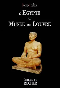 L'Egypte au Musée du Louvre | 
