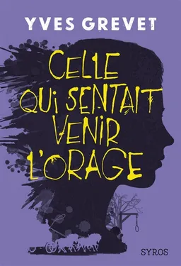 Celle qui sentait venir l'orage | Yves Grevet