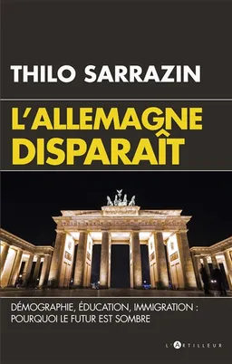 L'Allemagne disparaît : quand un pays se laisse mourir | Thilo Sarrazin