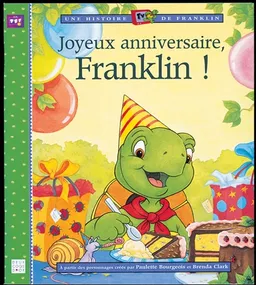 Une histoire TV de Franklin. Joyeux anniversaire, Franklin ! | Paulette Bourgeois, Brenda Clark, Marie-France Floury