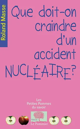 Que doit-on craindre d'un accident nucléaire ? | Roland Masse