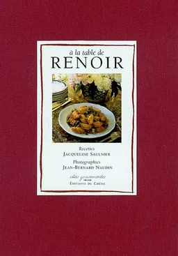 A la table de Renoir | Jacqueline Saulnier, Jean-Bernard Naudin, Pierre Troisgros
