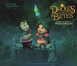 Drôles de petites bêtes : l'histoire extraordinaire d'Apollon et Marguerite | Arnaud Delalande, Antoon Krings, Arnaud Bouron