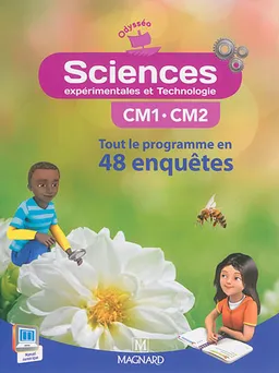 Sciences expérimentales et technologie CM1, CM2 : tout le programme en 48 enquêtes | Anne Rouquette