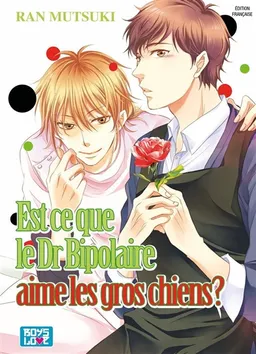 Est-ce que le Dr Bipolaire aime les gros chiens ? | Ran Mutsuki