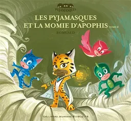 Les Pyjamasques. Vol. 24. Les Pyjamasques et la momie d'Apophis. Vol. 2 | Romuald