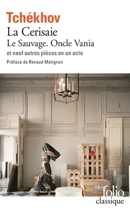 Théâtre complet. Vol. 2. Le Sauvage. Oncle Vania. La Cerisaie | Anton Pavlovitch Tchekhov