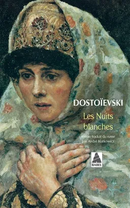Les nuits blanches | Fedor Mikhaïlovitch Dostoïevski, André Markowicz, Michel Del Castillo