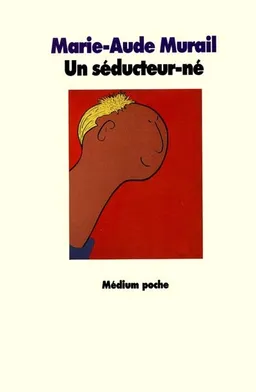 Un Séducteur-né | Marie-Aude Murail