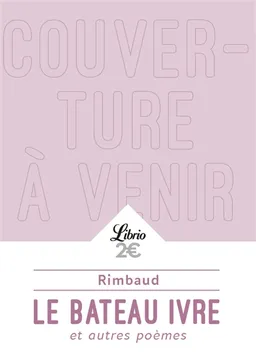 Le bateau ivre : et autres poèmes | Arthur Rimbaud