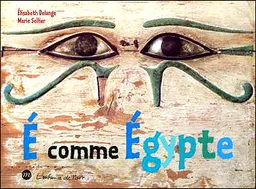 E comme Egypte | Marie Sellier, Elisabeth Delange