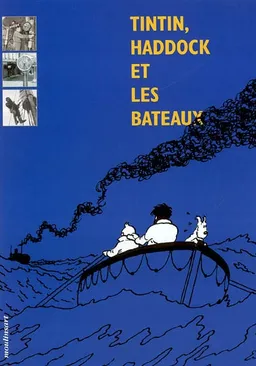 Tintin, Haddock et les bateaux | Yves Horeau, Jean-Claude Chemin, Philippe Goddin
