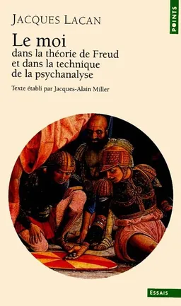 Le Séminaire. Vol. 2. Le Moi dans la théorie de Freud et dans la technique de la psychanalyse, 1954-1955 | Jacques Lacan, Jacques-Alain Miller