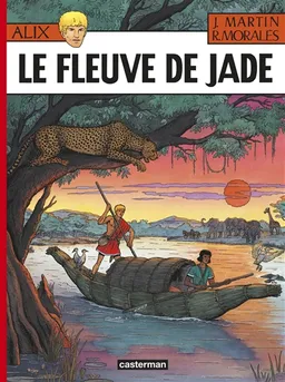 Alix. Vol. 23. Le fleuve de Jade | Jacques Martin, Rafael Morales