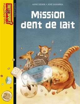 Mission dent de lait | Anne Didier, José Sanabria