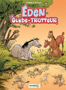 Eden : le globe-trotter. Vol. 1 | Christophe Cazenove, Benoît Du Peloux