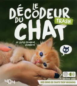 Le décodeur trash du chat : ce qu'ils pensent vraiment | 