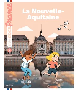 La Nouvelle-Aquitaine | Anne Morel, Mélanie Roubineau