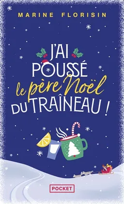 J'ai poussé le Père Noël du traîneau ! | Marine Florisin