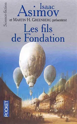 Les fils de Fondation | Isaac Asimov, Martin Harry Greenberg, Jacques Goimard, Ray Bradbury