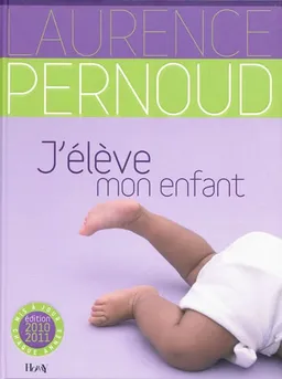 J'élève mon enfant | Laurence Pernoud, Agnès Grison