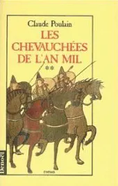 Les Chevauchées de l'an mil. Vol. 2 | Claude Poulain
