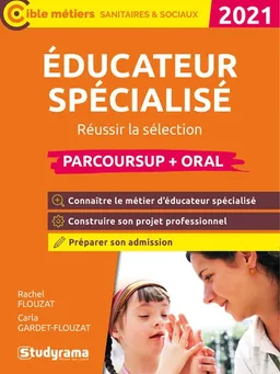 Educateur spécialisé : réussir la sélection : parcoursup + oral 2021 | Rachel Flouzat-Mouton, Carla Gardet-Flouzat