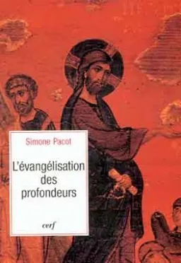 L'évangélisation des profondeurs. Vol. 1 | Simone Pacot