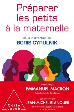 Préparer les petits à la maternelle | Boris Cyrulnik, Emmanuel Macron, Jean-Michel Blanquer