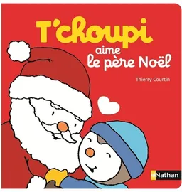 T'choupi aime le père Noël | Thierry Courtin